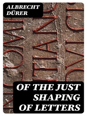 cover image of Of the Just Shaping of Letters